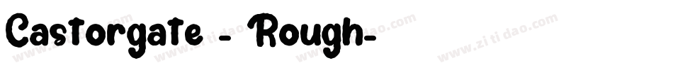 Castorgate - Rough字体转换